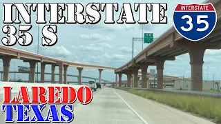 I-35 South FINAL MILES - To Mexican Border - Laredo - Texas - 4K Highway Drive