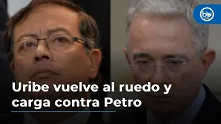 Uribe vuelve al ruedo y carga contra Petro, ¿qué significa para la política este choque?
