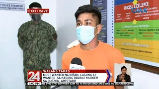 24 Oras: Most wanted ng Biñan, Laguna at wanted sa kasong double murder sa Quezon, arestado