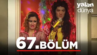 Yalan Dünya 67. Bölüm