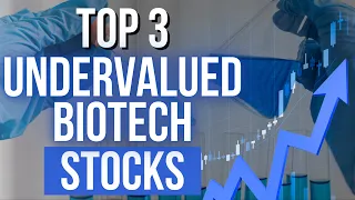 3 Undervalued Biotech Stocks Worth Investing In 2024