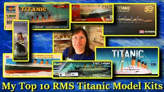 My Top Ten All Time Favorite R.M.S. Titanic Model Kits