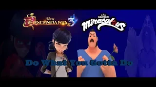 Miraculous Marinette & Tom Dupain Cheng - Do What You Gotta Do (''From Descendants 3''