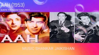 SUNTE THE NAAM HUM JINKA I AAH (1953) I RAJ KAPOOR I SHANKAR JAIKISHAN