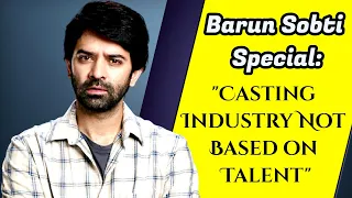 Barun Sobti Opens about Casting based on image, not Talent | Barun Sanaya | Ipkknd Season 4