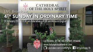 4th Sunday in Ordinary Time - 31 Jan 2021 (Adoration of the Blessed Sacrament @ 8.30am & Mass @ 9am)