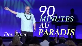 90 minutes au paradis : Témoignage français, Don Pipper, mort 1h30, paradis puis revenu à la vie EMI