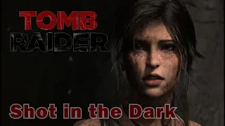 Tomb Raider [GMV] - Shot in the Dark