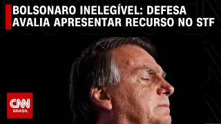 Bolsonaro inelegível: Defesa avalia apresentar recurso no STF | CNN ARENA
