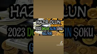 2023 Dolar Altın Şokuna Hazır olun.