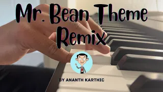 Mr. Bean Theme REMIX | By Ananth Karthic