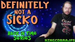 Definitely Not a Sicko - KingCobraJFS - Back in Time Series