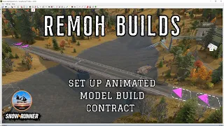 Remoh Builds - Snowrunner Editor - How To Set Up An Animated Model Build Contract