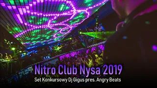 Nitro Club Nysa 2019 - Set konkursowy Dj Gigus pres. Angry Beats