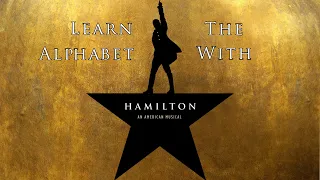 Learn the Alphabet with Hamilton the Musical