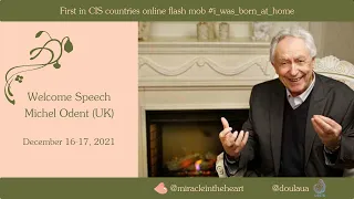 Special welcome speech by Michel Odent (UK) to support online flash mob #i_was_born_at_home
