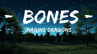 Imagine Dragons - Bones (Lyrics)  | 25mins Best Music