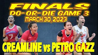 CREAMLINE vs PETRO GAZZ • PVL 2023 All Filipino Conference FINALS Game 3 • March 30, 2023