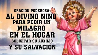 ORACIÓN AL DIVINO NIÑO JESÚS PARA PEDIR UN MILAGRO EN EL HOGAR, SOLICITAR SU AUXILIO Y SU SALVACIÓN