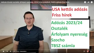 Adózás tőzsdei osztalék, árfolyam nyereség. 2023/24-es szabályok. USA kettős adózás friss hírek.