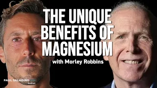 The unique benefits of magnesium with Morley Robbins