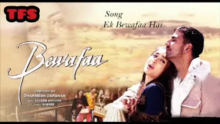 Ek Bewafaa Hai (Song) - Sonu Nigam || Bewafaa || Akshay Kumar & Kareena Kapoor || By - SHIVA😘PANDIT