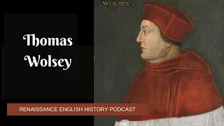 The Rise and Fall of Cardinal Wolsey: A Story of Power and Downfall