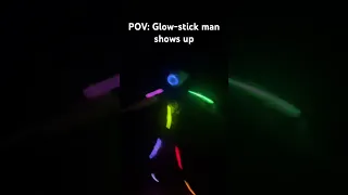 POV: Glow-stick man shows up #glowsticks