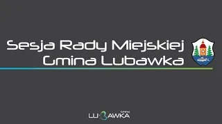 2021.02.25 IV Sesja Rady Miejskiej w Lubawce