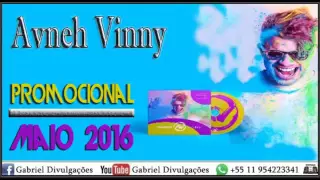 Avneh Vinny Promocional Maio 2016 (Músicas Novas)