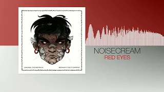 Noisecream - Red Eyes (Midnight Fight Express OST)