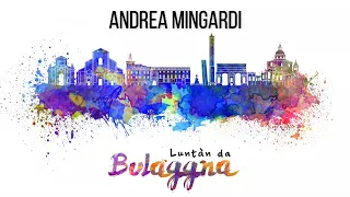 Andrea Mingardi - Luntan da Bologna