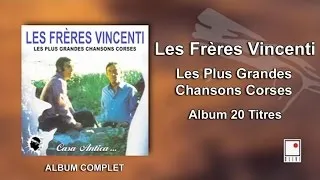 Les Frères Vincenti - Les Plus Grandes Chansons Corses - 20 Titres - Album Complet
