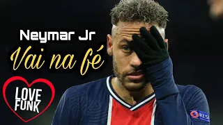 Neymar -Jr -  Vai na Fé (MC Liro) 2021