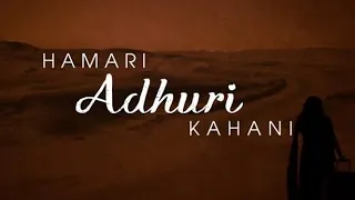 Hamari Adhuri Kahani slow only vocals without any instrument