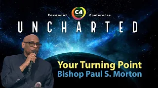 Bishop Paul S. Morton - Your Turning Point