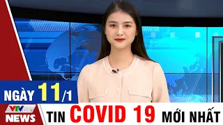 BẢN TIN TỐI ngày 11/1 - Tin Covid 19 mới nhất hôm nay | VTVcab Tin tức