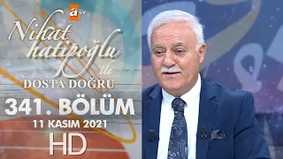 Nihat Hatipoğlu İle Dosta Doğru | 341. Bölüm 11 Kasım Perşembe