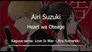 Airi Suzuki - Heart wa Oteage (Kanji/Romaji/Terjemahan) [Kaguya-sama: Love Is War -Ultra Romantic-]