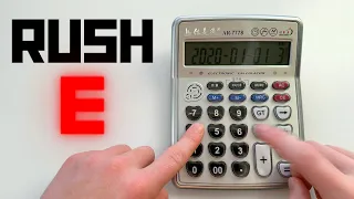 I played RUSH E on a calculator (almost died practicing)