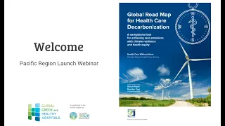 Global Road Map for Healthcare Decarbonisation - Pacific Region Launch Webinar 16 April 2021