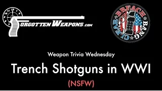 Weapon Trivia Wednesday: Trench Shotguns in WWI (NSFW Language)