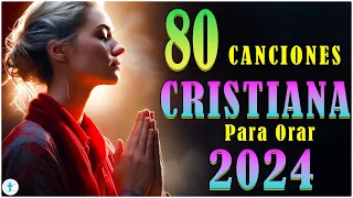 🎧🎶 MÚSICA CRISTIANA 2024 PARA SENTIR EL AMOR INAGOTABLE DE DIOS - EL SEÑOR ES MI REY MI TODO