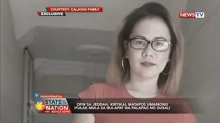 SONA: OFW sa Jeddah, kritikal matapos umanong itulak mula sa ika-apat na palapag ng gusali