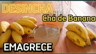 BEBA por no MÁXIMO 15 DIAS! O famoso CHÁ de BANANA!! DESINCHA E EMAGRECE/ Receitas Késsia Estorari