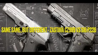 Same Same, But Different - Zastava CZ999 vs Sig P226