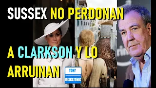 LOS SUSSEX ARRUINAN A ESTRELLA DE TELEVISIÓN JEREMY CLARKSON POR CRITICAR A MEGHAN