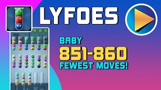 Lyfoes Baby Levels 851 to 860 Walkthrough [100% Perfect!]