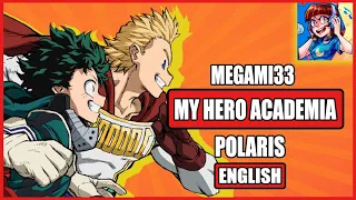 My Hero Academia S4 OP 1 | POLARIS [FULL ENGLISH COVER]