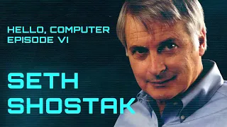 Hello, Computer - Seth Shostak - A.I. and the search for aliens